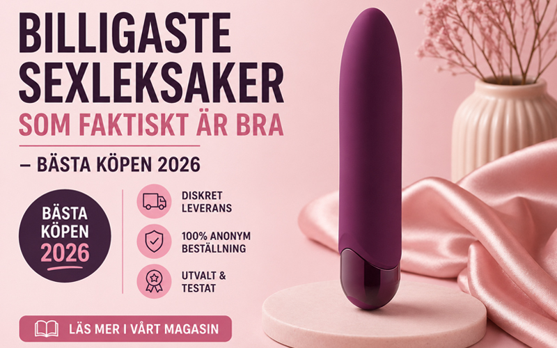 Billiga sexleksaker som faktiskt är bra – bästa köpen 2026