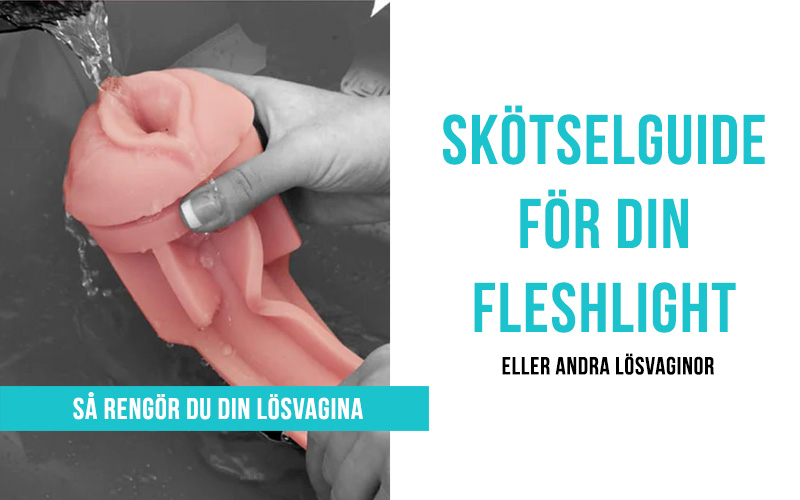 Så rengör du din Fleshlight – och håller den fräsch längre